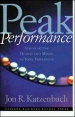 Peak performance: aligning the hearts and minds of your, Verzenden, Jon R. Katzenbach