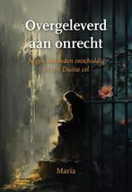 Overgeleverd aan onrecht 9789463657068 Maria, Verzenden, Zo goed als nieuw, Maria