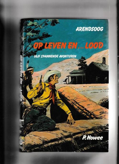 Arendsoog 53 Op Leven En Lood 9789020887532 Nowee, Boeken, Kinderboeken | Jeugd | 13 jaar en ouder, Gelezen, Verzenden