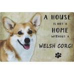 Wandbord - A House Is Not A Home Without A Welsh Corgi, Dieren en Toebehoren, Nieuw