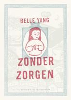 Zonder zorgen 9789054923633 Belle Yang, Boeken, Stripverhalen, Verzenden, Zo goed als nieuw, Belle Yang
