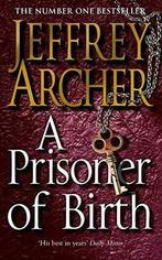 Prisoner Of Birth 9780330464062 Jeffrey Archer, Boeken, Verzenden, Gelezen, Jeffrey Archer