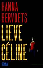 Lieve Céline 9789020410488, Hanna Bervoets, Verzenden