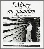 Lalpage au quotidien : Fromage en abondance von Depraz,..., Verzenden