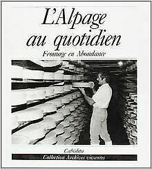Lalpage au quotidien : Fromage en abondance von Depraz,..., Livres, Livres Autre, Envoi
