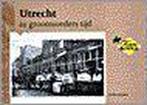 Utrecht In Grootmoeders Tijd 9789028845879, Boeken, Gelezen, G.W.A. Lemaire, Verzenden