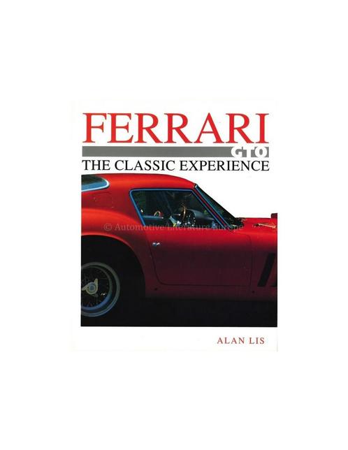 FERRARI GTO, THE CLASSIC EXPERIENCE - ALAN LIS - BOEK, Livres, Autos | Livres