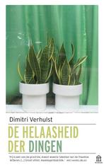 De helaasheid der dingen 9789046706220 Dimitri Verhulst, Boeken, Verzenden, Zo goed als nieuw, Dimitri Verhulst