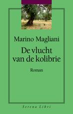 De Vlucht Van De Kolibrie 9789076270616 Marino Magliani, Boeken, Verzenden, Gelezen, Marino Magliani