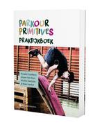 Parkour primitives 9789463710404, Rosalie Coolkens, Jasper van Oost, Verzenden