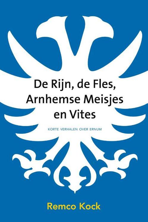 De Rijn, de fles, Arnhemse meisjes en Vites 9789492411334, Livres, Romans, Envoi