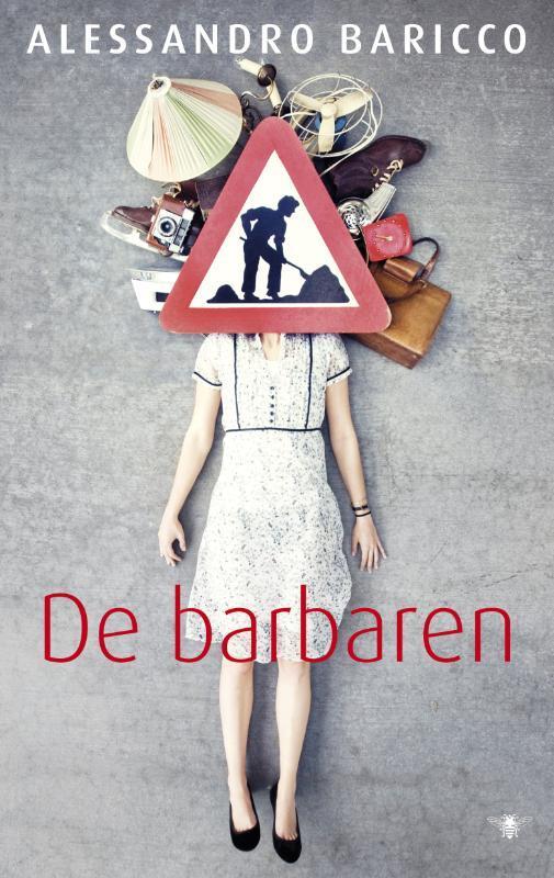 De barbaren 9789023452690 Alessandro Baricco, Boeken, Literatuur, Gelezen, Verzenden