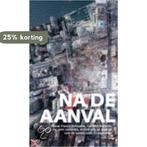 Na De Aanval 9789044601657, Boeken, Verzenden, Gelezen