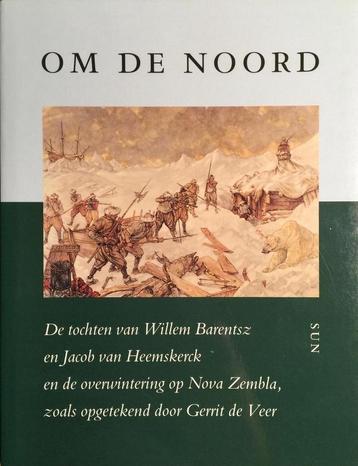 OM DE NOORD (WILLEM BARENTZ OP NOVA ZEMBLA) 9789061684633, Verzenden, G. de Veer