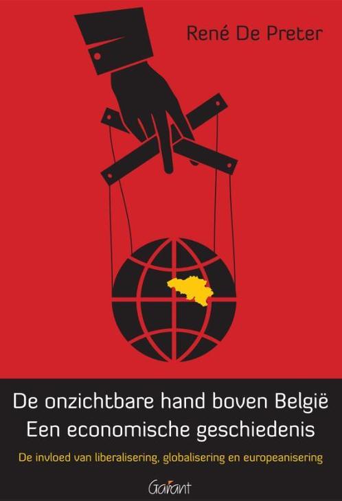 De onzichtbare hand boven België. 9789044133578, Livres, Politique & Société, Envoi