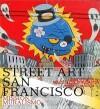 Street Art San Francisco 9780810996359 Annice Jacoby, Boeken, Verzenden, Zo goed als nieuw, Annice Jacoby