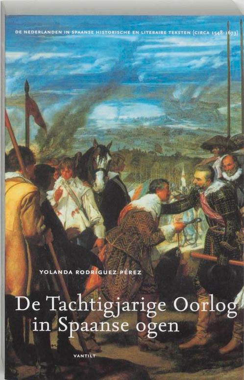 De Tachtigjarige Oorlog in Spaanse ogen 9789077503195, Boeken, Geschiedenis | Nationaal, Gelezen, Verzenden