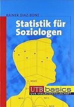 Statistik für Soziologen. UTB basics  Rainer D...  Book, Gelezen, Rainer Diaz-Bone, Verzenden