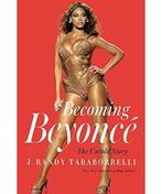 Becoming Beyonce 9781455516728 J. Randy Taraborrelli, Verzenden, Zo goed als nieuw, J. Randy Taraborrelli