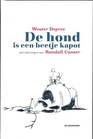 De hond is een beetje kapot 9789058387141 Wouter Deprez, Verzenden, Wouter Deprez
