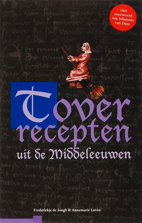Toverrecepten uit de middeleeuwen 9789085710646 F. de Jongh, Boeken, Overige Boeken, Zo goed als nieuw, Verzenden