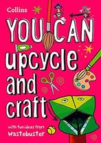 YOU CAN upcycle and craft (Collins YOU CAN), Collins, Boeken, Gelezen, Collins Kids,Wastebuster, Verzenden