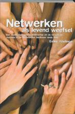 Netwerken als levend weefsel 9789080630314 E. Wielinga, Boeken, Verzenden, Gelezen, E. Wielinga