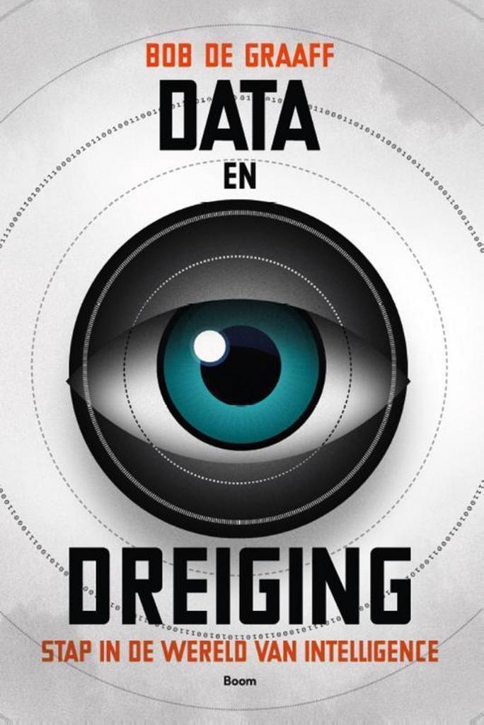 Data en dreiging 9789461058720 Bob de Graaff, Boeken, Geschiedenis | Wereld, Gelezen, Verzenden