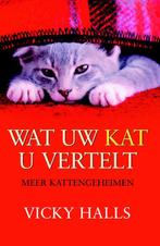 Wat uw kat u vertelt 9789022544518 Vicky Halls, Verzenden, Gelezen, Vicky Halls
