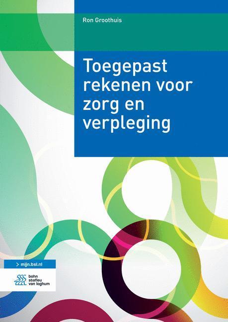 Toegepast rekenen voor zorg en verpleging 9789036815659, Boeken, Wetenschap, Gelezen, Verzenden