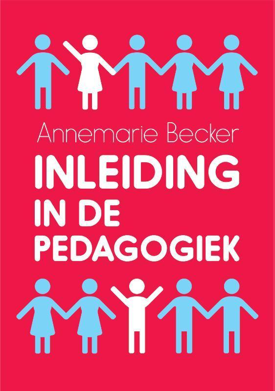 Inleiding in de pedagogiek 9789023255635 Annemarie Becker, Boeken, Studieboeken en Cursussen, Gelezen, Verzenden