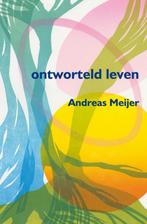 Ontworteld leven 9789462540323, Andreas Meijer, Verzenden