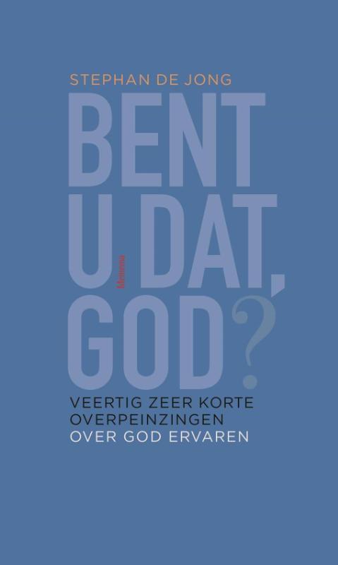 Bent U dat, God? 9789021170350 Stephan de Jong, Boeken, Godsdienst en Theologie, Zo goed als nieuw, Verzenden