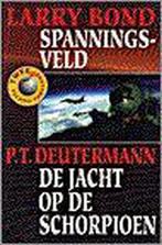 SPANNINGSVELD/JACHT OP SCHORPIOEN 9789022524060 Larry Bond, Verzenden, Zo goed als nieuw, Larry Bond