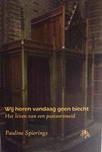 Wij horen vandaag geen biecht 9789090307985, Boeken, Verzenden, Gelezen, Pauline Spierings