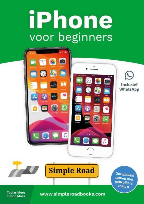 Simple Road - iPhone voor beginners 9789082919189, Livres, Informatique & Ordinateur, Envoi