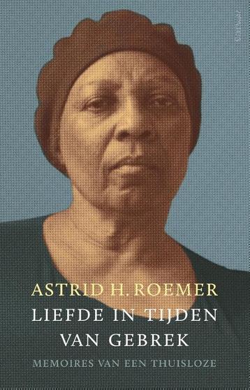 Liefde in tijden van gebrek 9789044630794 Astrid H. Roemer, Verzenden, Astrid H. Roemer