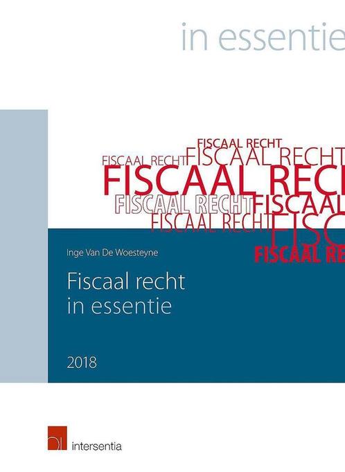 Fiscaal recht in essentie 2018 9789400009103, Boeken, Schoolboeken, Zo goed als nieuw, Verzenden