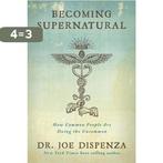 Becoming Supernatural 9781401953096 Dr Joe Dispenza, Boeken, Verzenden, Zo goed als nieuw, Dr Joe Dispenza