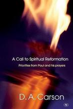 A Call to Spiritual Reformation 9781844745524, D A Carson, D. A. Carson, Zo goed als nieuw, Verzenden