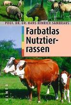 Farbatlas der Nutztierrassen. 250 Rassen in Wort und Bil..., Sambraus, Hans Hinrich, Verzenden