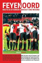 Feyenoord - niets is sterker dan dat ene woord 9789493259621, Boeken, Verzenden, Zo goed als nieuw, Rob van Vuure