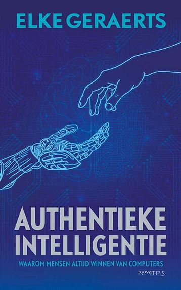 Authentieke intelligentie 9789044640557 Elke Geraerts, Verzenden, Elke Geraerts