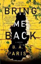 Bring Me Back 9781250151346 B A Paris, Boeken, Verzenden, Gelezen, B A Paris