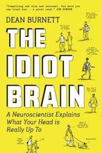 The Idiot Brain 9781783350810 Dean Burnett, Verzenden, Dean Burnett