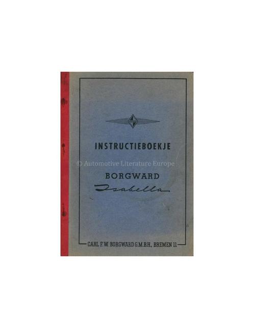 1956 BORGWARD ISABELLA INSTRUCTIEBOEKJE NEDERLANDS, Auto diversen, Handleidingen en Instructieboekjes, Ophalen of Verzenden