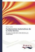 Fundamentos matematicos de la meta-tecnica. Alberto   New., Castillo Alberto, Verzenden