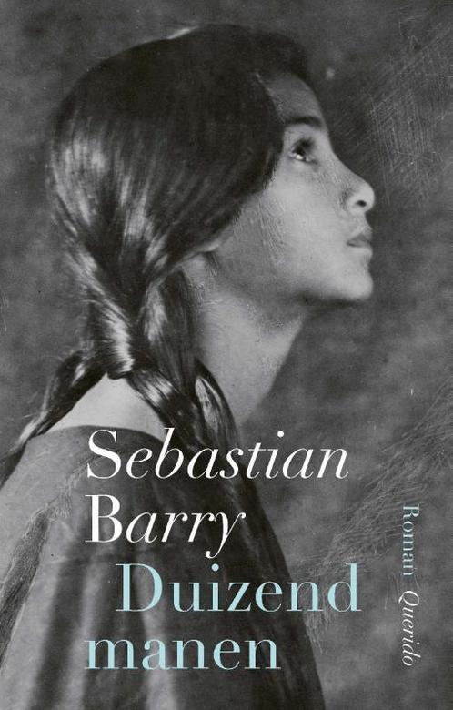 Duizend manen 9789021418872 Sebastian Barry, Boeken, Romans, Gelezen, Verzenden