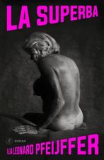 La Superba - Ilja Leonard Pfeijffer - 9789029540711 - Hardco, Boeken, Romans, Verzenden, Nieuw