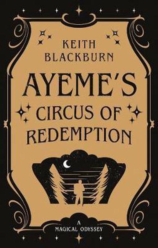 Ayemes Circus of Redemption 9781912575978 Keith Blackburn, Boeken, Taal | Engels, Zo goed als nieuw, Verzenden